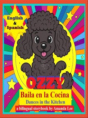 cover image of Ozzy Baila en la Cocina (Ozzy Dances in the Kitchen) Bilingual Version